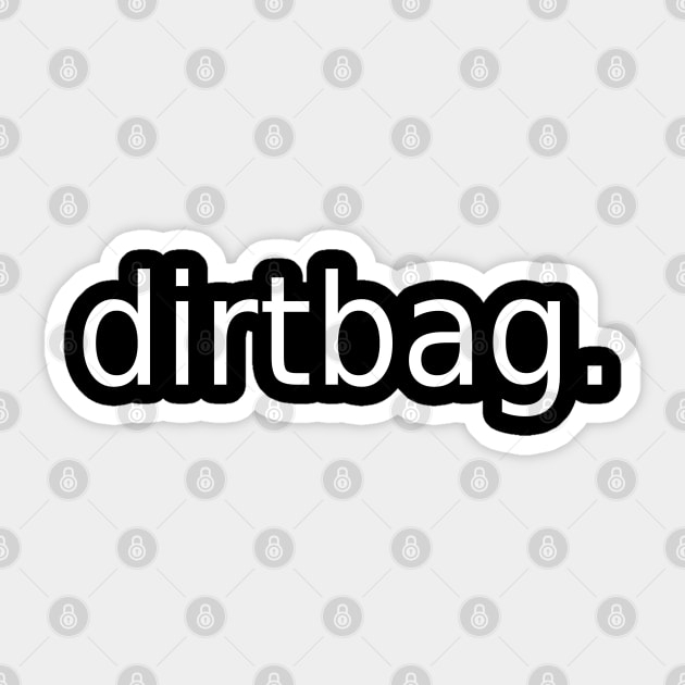 Dirtbag Sticker by GypsyBluegrassDesigns